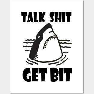 TALK SHIT GET BIT Posters and Art